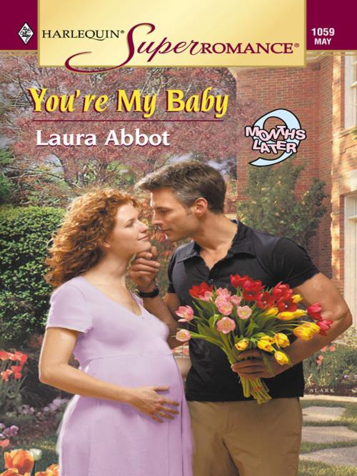 Cover of the book YOU'RE MY BABY by Laura Abbot, Harlequin