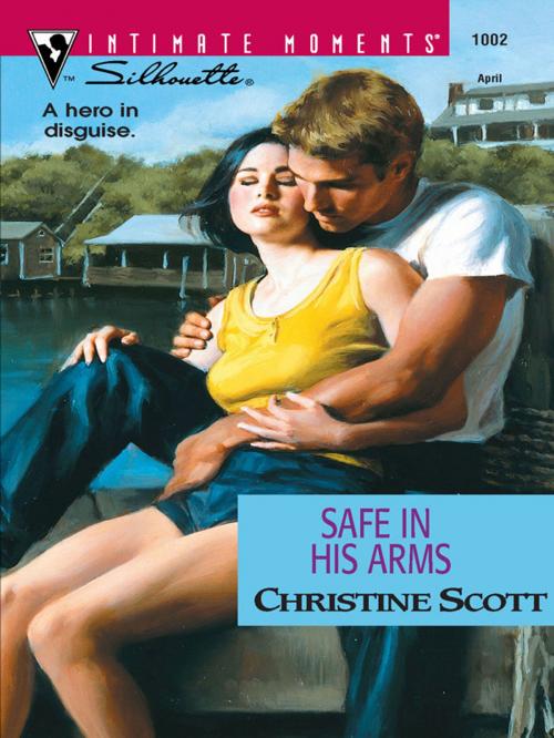 Cover of the book Safe in His Arms by Christine Scott, Silhouette