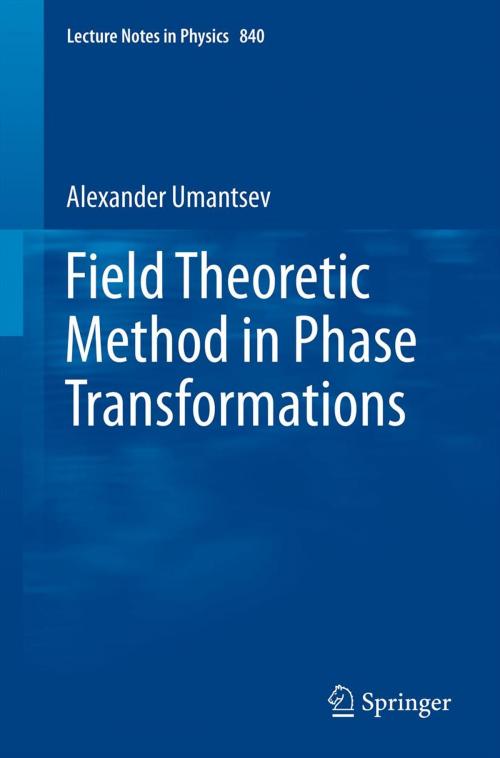 Cover of the book Field Theoretic Method in Phase Transformations by Alexander Umantsev, Springer New York