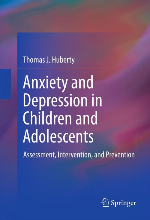 Cover of the book Anxiety and Depression in Children and Adolescents by Thomas J. Huberty, Springer New York