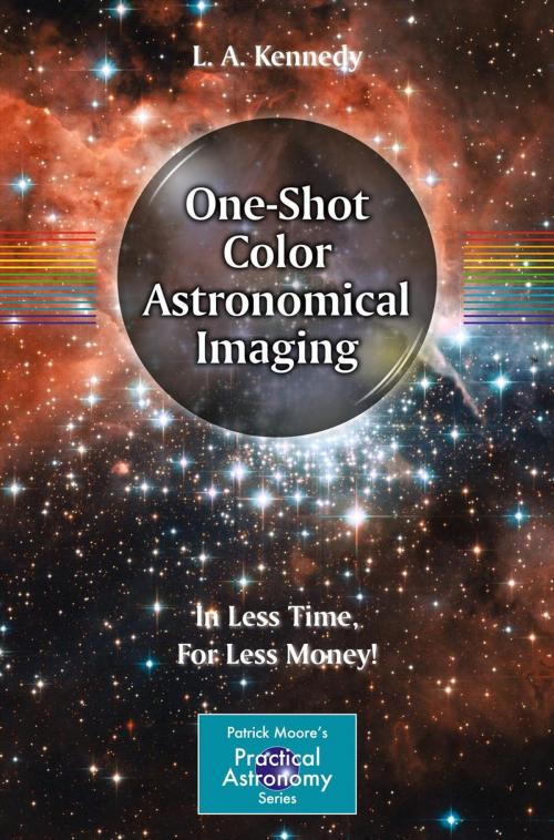 Cover of the book One-Shot Color Astronomical Imaging by L. A. Kennedy, Springer New York