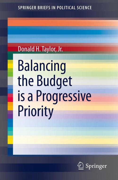 Cover of the book Balancing the Budget is a Progressive Priority by Donald H. Taylor, Jr., Springer New York