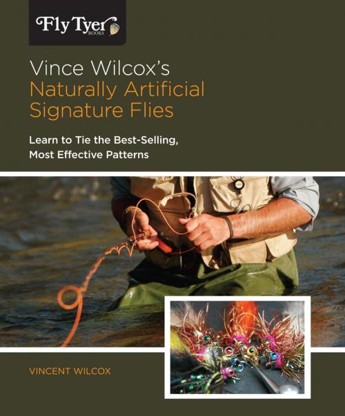 Cover of the book Vince Wilcox's Naturally Artificial Signature Flies by Vincent Wilcox, Lyons Press