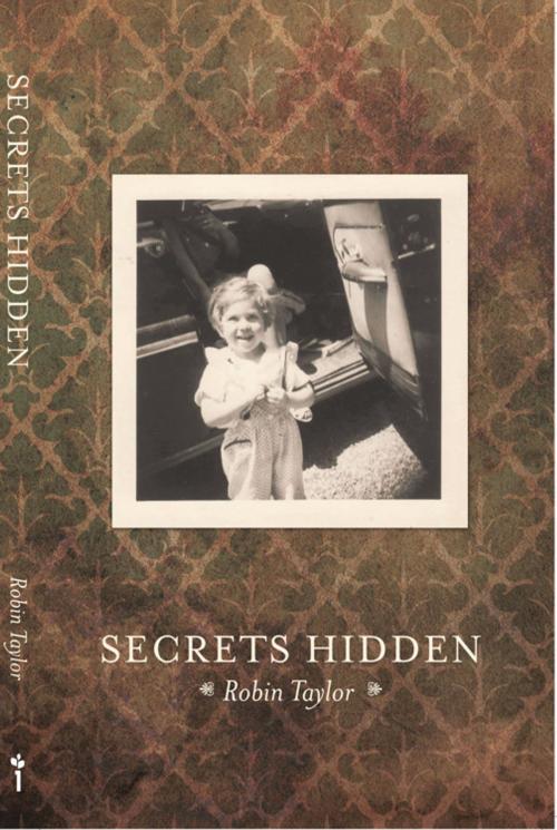 Cover of the book Secrets Hidden by Robin Taylor, Inspiring Voices