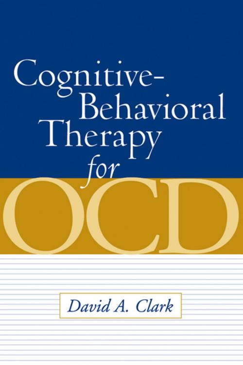 Cover of the book Cognitive-Behavioral Therapy for OCD by David A. Clark, PhD, Guilford Publications