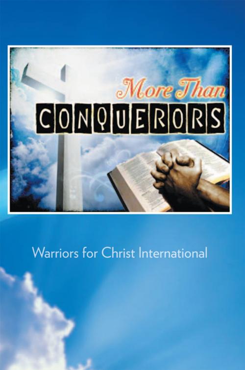 Cover of the book More Than Conquerors by Warriors for Christ International, Xlibris UK