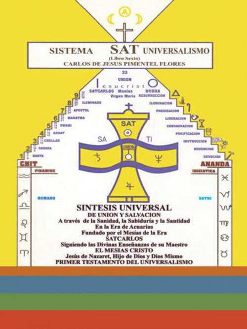 Cover of the book Sistema Sat Universal - Universalismo by Carlos de Jesús Pimentel Flores, Palibrio