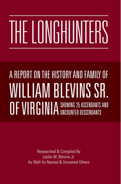Cover of the book The Longhunters by Leslie W. Blevins Jr., Xlibris US
