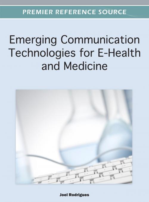 Cover of the book Emerging Communication Technologies for E-Health and Medicine by , IGI Global