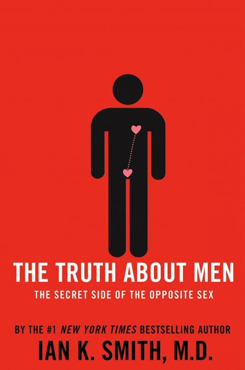 Cover of the book The Truth About Men by Ian K. Smith, M.D., St. Martin's Press