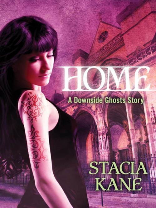 Cover of the book Home (Downside Ghosts) by Stacia Kane, St. Martin's Press