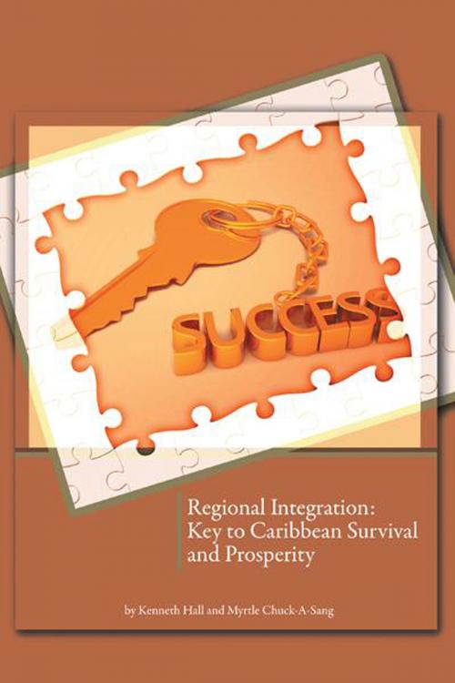 Cover of the book Regional Integration: Key to Caribbean Survival and Prosperity by Kenneth Hall, Trafford Publishing