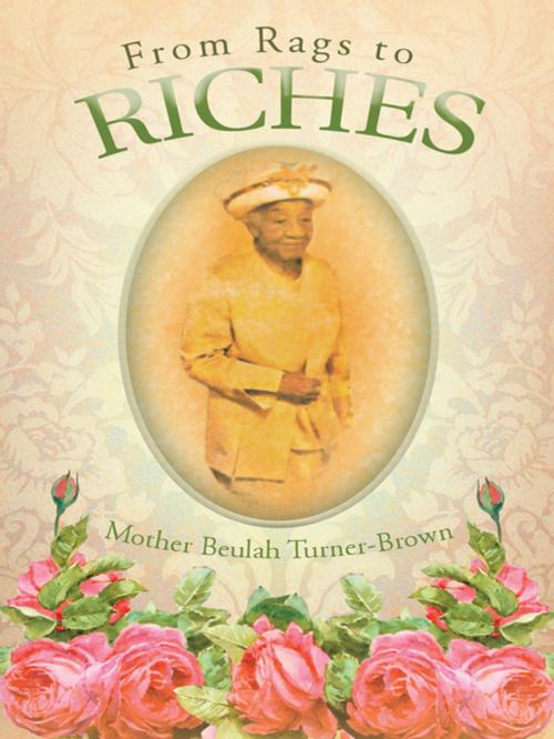 Cover of the book From Rags to Riches by Mother Beulah Turner-Brown, Trafford Publishing