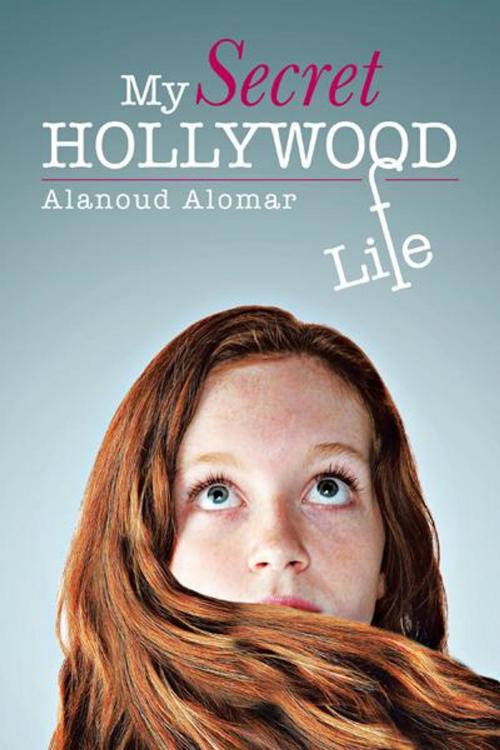Cover of the book My Secret Hollywood Life by Alanoud Alomar, Trafford Publishing