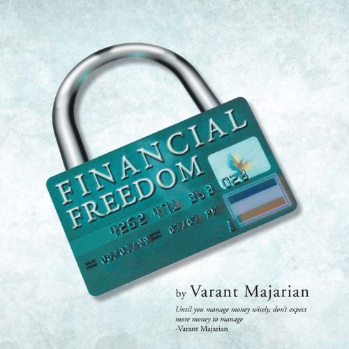 Cover of the book Financial Freedom by Varant Majarian, Trafford Publishing