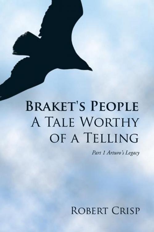 Cover of the book Braket's People a Tale Worthy of a Telling by Robert Crisp, AuthorHouse UK