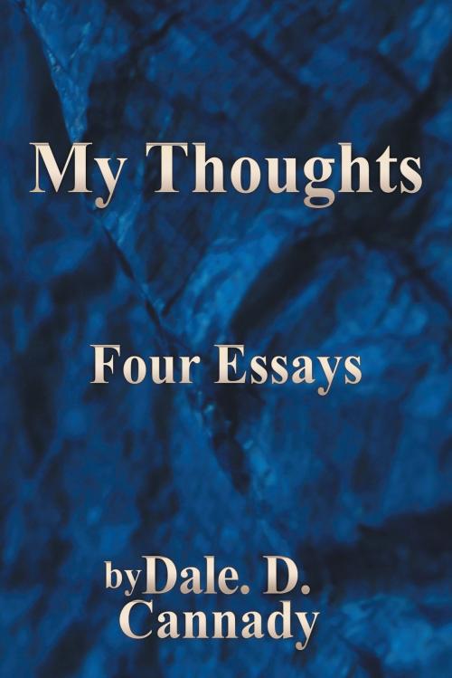 Cover of the book My Thoughts by Dale C. Cannady, AuthorHouse