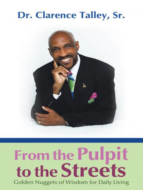 Cover of the book From the Pulpit to the Streets by Dr. Clarence Talley Sr., AuthorHouse