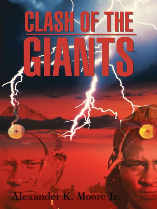Cover of the book Clash of the Giants by Alexander K. Moore Jr., AuthorHouse