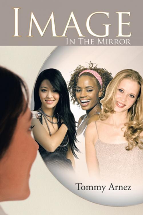 Cover of the book Image in the Mirror by Tommy Arnez, AuthorHouse