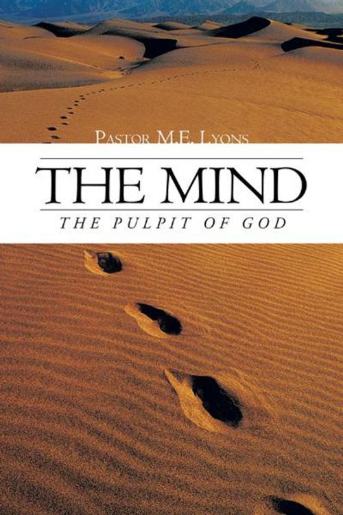 Cover of the book The Mind by Pastor M.E. Lyons, AuthorHouse