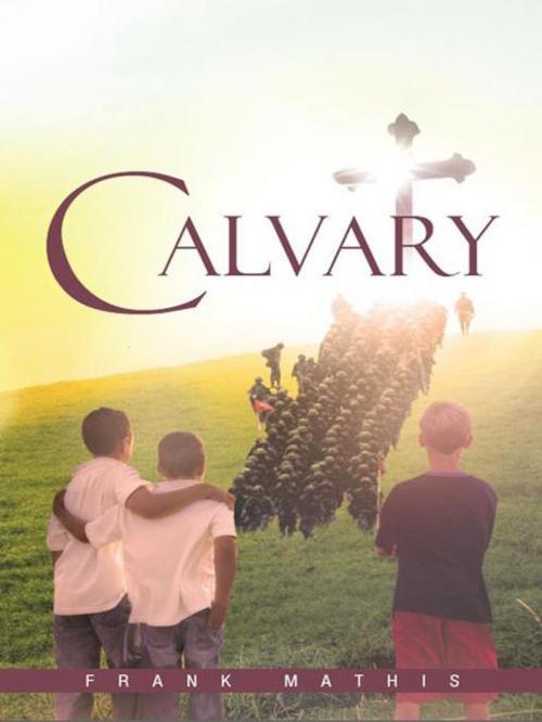 Cover of the book Calvary by Frank Mathis, AuthorHouse