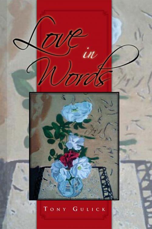 Cover of the book Love in Words by Tony Gulick, Xlibris US