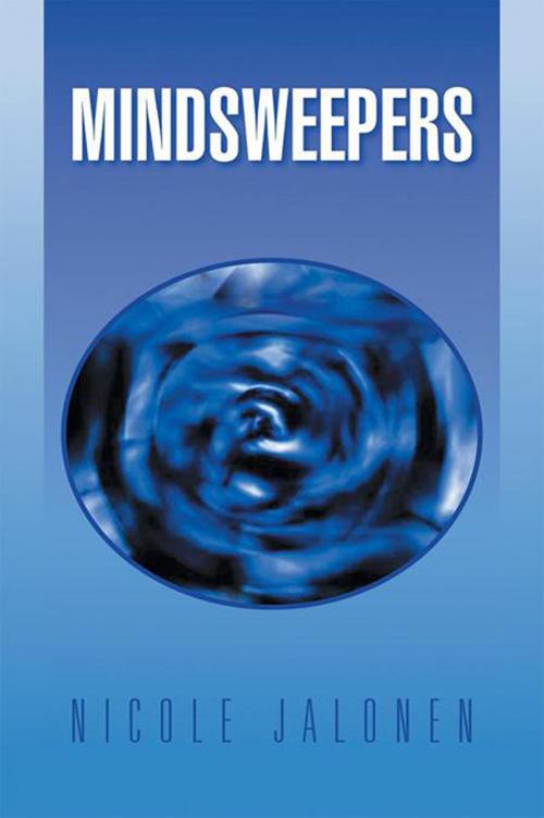 Cover of the book Mindsweepers by Nicole Jalonen, Xlibris US