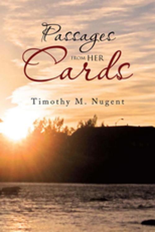 Cover of the book Passages from Her Cards by Timothy M Nugent, Xlibris US