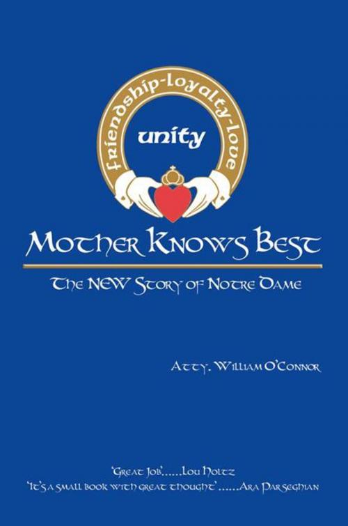 Cover of the book Mother Knows Best - the New Story of Notre Dame by Atty. William O'Connor, Xlibris US