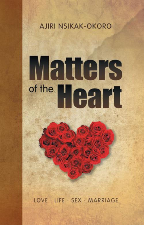 Cover of the book Matters of the Heart by Ajiri Nsikak-Okoro, Xlibris UK