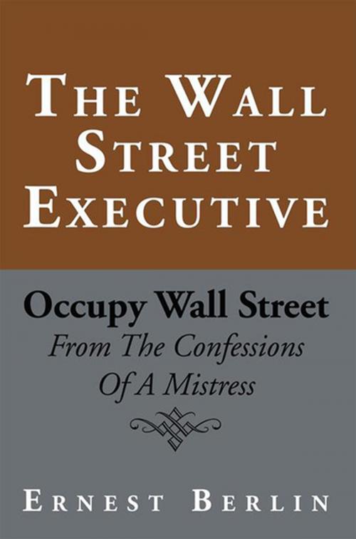 Cover of the book The Wall Street Executive by Ernest Berlin, Xlibris US