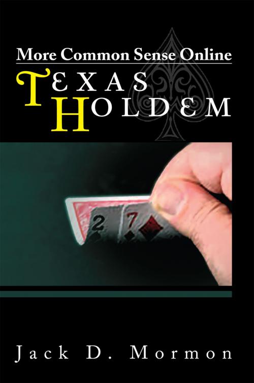 Cover of the book More Common Sense Online Texas Holdem by Jack D. Mormon, Xlibris US