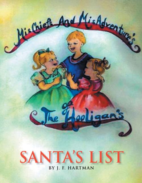 Cover of the book Mischiefs and Misadventures of the Hooligans Santa's List by Ms. Joan Hartman, Xlibris US