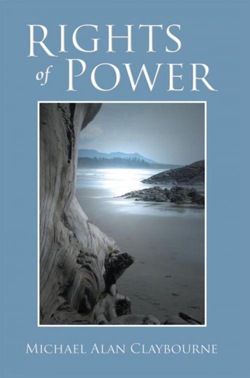 Cover of the book Rights of Power by Michael Alan Claybourne, Xlibris US
