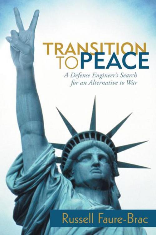 Cover of the book Transition to Peace by Russell Faure-Brac, iUniverse