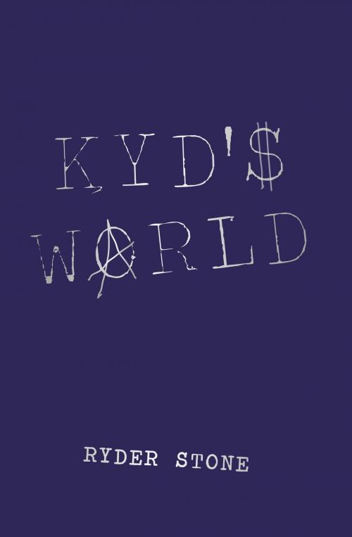 Cover of the book Kyd’S World by Ryder Stone, iUniverse