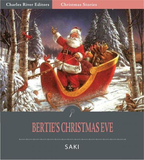 Cover of the book Bertie's Christmas Eve (Illustrated Edition) by Saki, Charles River Editors