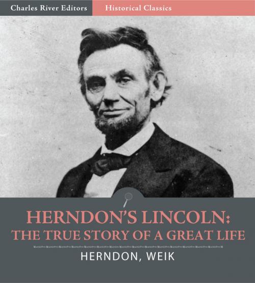 Cover of the book Herndon's Lincoln: The True Story of a Great Life by William H. Herndon, Charles River Editors