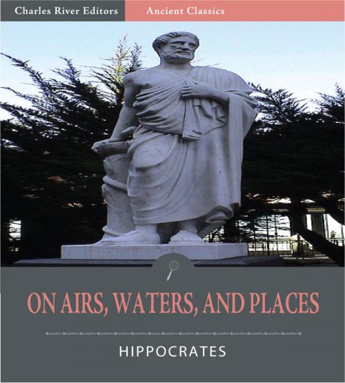Cover of the book On Airs, Waters, and Places (Illustrated Edition) by Hippocrates, Charles River Editors