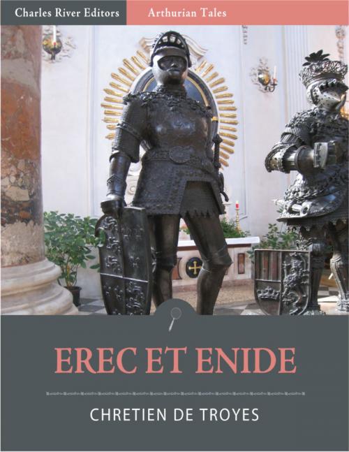Cover of the book Erec Et Enide (Illustrated Edition) by Chrétien de Troyes, Charles River Editors