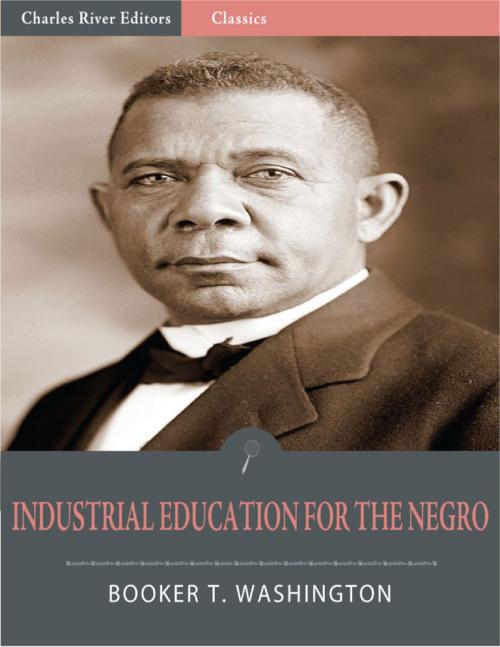 Cover of the book Industrial Education for the Negro (Illustrated Edition) by Booker T. Washington, Charles River Editors