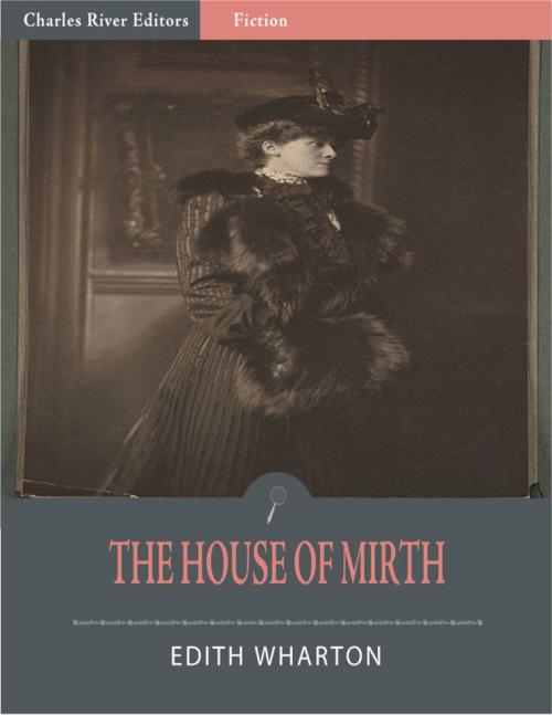 Cover of the book The House of Mirth (Illustrated Edition) by Edith Wharton, Charles River Editors