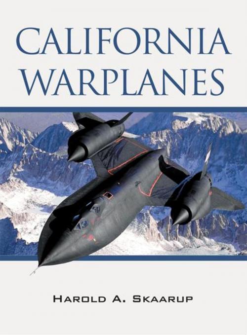 Cover of the book California Warplanes by Harold Skaarup, iUniverse