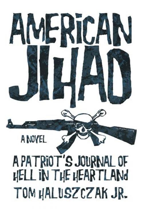 Cover of the book American Jihad by Tom Haluszczak Jr., iUniverse