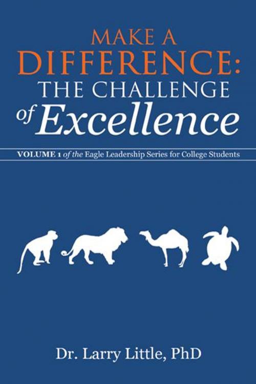 Cover of the book Make a Difference: the Challenge of Excellence by Dr. Larry Little, iUniverse