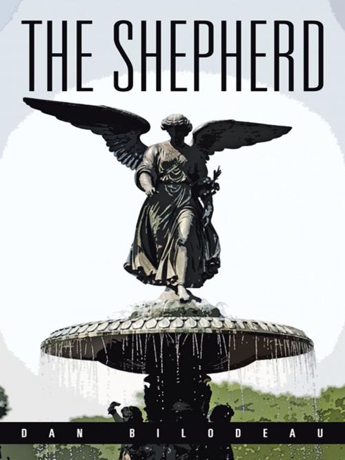 Cover of the book The Shepherd by Dan Bilodeau, iUniverse