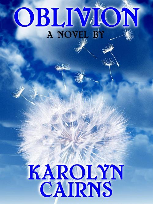 Cover of the book Oblivion by Karolyn Cairns, Karolyn Cairns