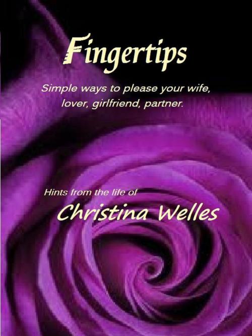 Cover of the book Fingertips by Christina Welles, Christina Welles