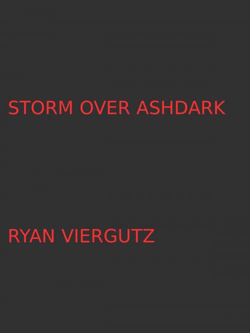 Cover of the book Storm Over Ashdark by Ryan Viergutz, Ryan Viergutz